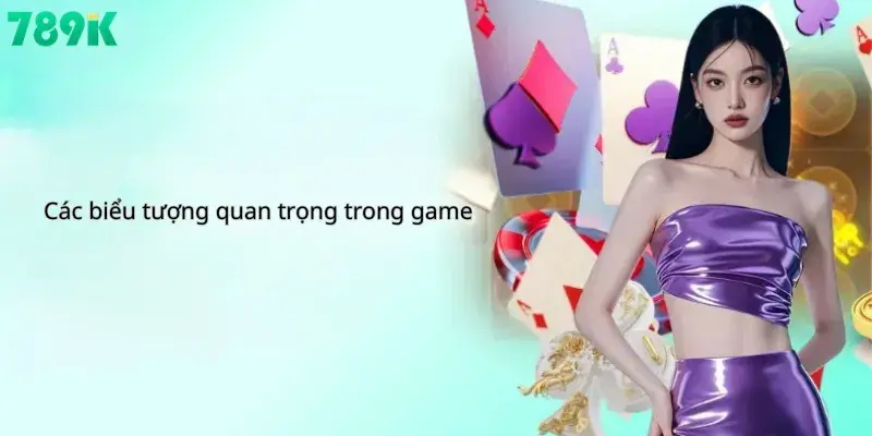 Các biểu tượng quan trọng trong game