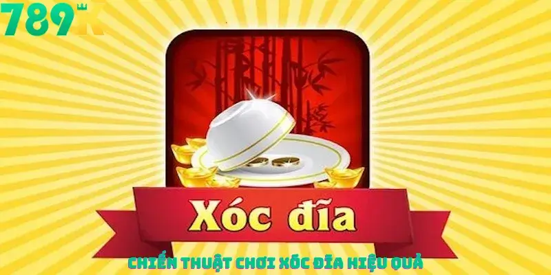 Chiến Thuật Chơi Xóc Đĩa Hiệu Quả