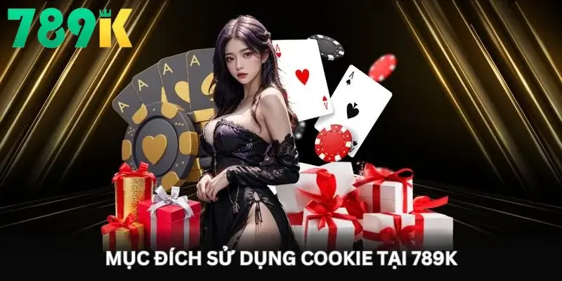 Mục đích sử dụng cookie tại 789K