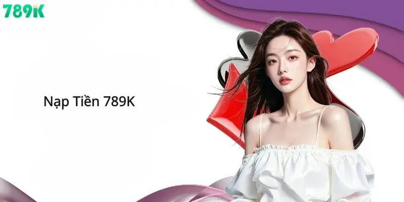 Nạp Tiền 789K