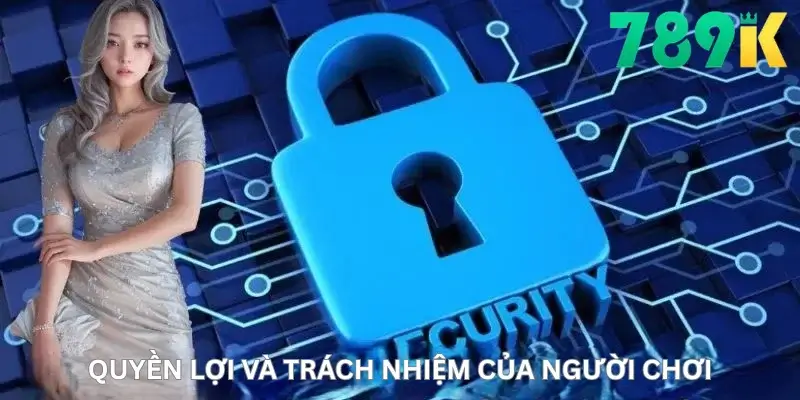 Quyền lợi và trách nhiệm của người chơi