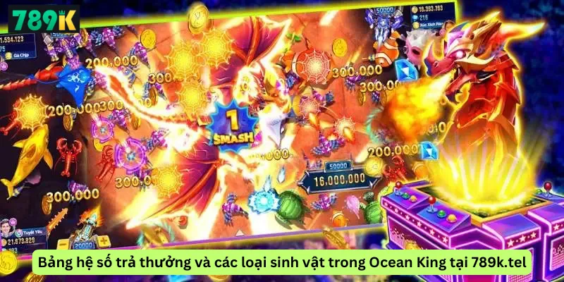 Bảng hệ số trả thưởng và các loại sinh vật trong Ocean King tại 789k.tel