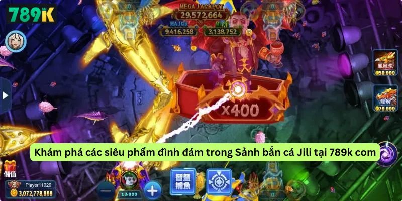 Khám phá các siêu phẩm đình đám trong Sảnh bắn cá Jili tại 789k com